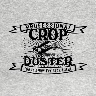 Professional Crop Duster T-Shirt
